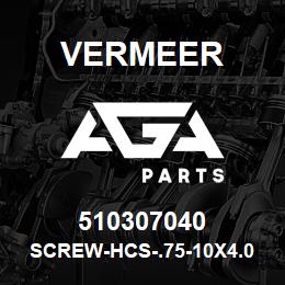 510307040 Vermeer SCREW-HCS-.75-10X4.00-GR5-YZ | AGA Parts