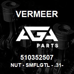 510352507 Vermeer NUT - SMFLGTL - .31- 18 - F - YZ | AGA Parts