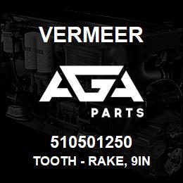510501250 Vermeer TOOTH - RAKE, 9IN | AGA Parts