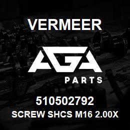 510502792 Vermeer SCREW SHCS M16 2.00X45 10.9 YZ | AGA Parts