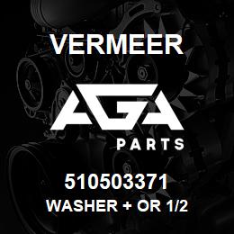 510503371 Vermeer WASHER + OR 1/2 | AGA Parts