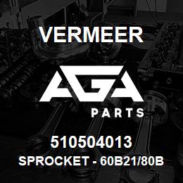 510504013 Vermeer SPROCKET - 60B21/80B21 1.75 HEX HT 8021 | AGA Parts