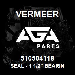 510504118 Vermeer SEAL - 1 1/2" BEARING COVER | AGA Parts