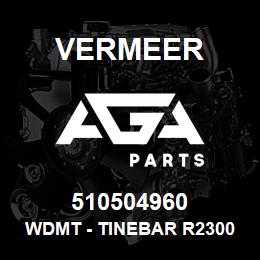 510504960 Vermeer WDMT - TINEBAR R2300 | AGA Parts