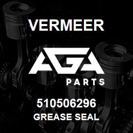 510506296 Vermeer GREASE SEAL | AGA Parts