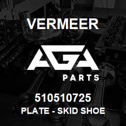 510510725 Vermeer PLATE - SKID SHOE | AGA Parts