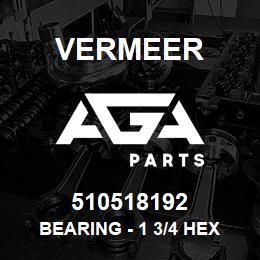 510518192 Vermeer BEARING - 1 3/4 HEX SPHR. INSERT E3 SEAL | AGA Parts