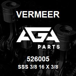 526005 Vermeer SSS 3/8 16 X 3/8 | AGA Parts