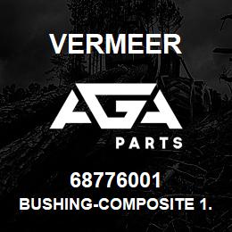 68776001 Vermeer BUSHING-COMPOSITE 1.25OD X 1.00ID X 0.9375LN | AGA Parts