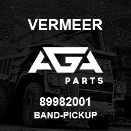 89982001 Vermeer BAND-PICKUP | AGA Parts