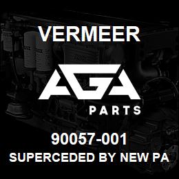 90057-001 Vermeer SUPERCEDED BY NEW PART#. PLEASE CALL. | AGA Parts