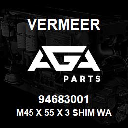 94683001 Vermeer M45 X 55 X 3 SHIM WASHER DIN 988 . | AGA Parts