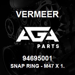 94695001 Vermeer SNAP RING - M47 X 1.75 JV SEEGER | AGA Parts