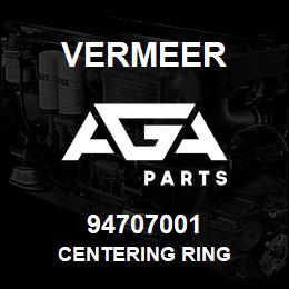 94707001 Vermeer CENTERING RING | AGA Parts