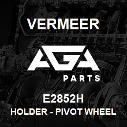 E2852H Vermeer HOLDER - PIVOT WHEEL LAND | AGA Parts