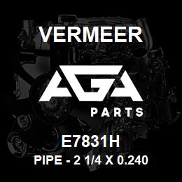 E7831H Vermeer PIPE - 2 1/4 X 0.240 X 1/2 | AGA Parts