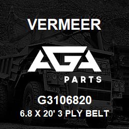 G3106820 Vermeer 6.8 X 20' 3 PLY BELTING | AGA Parts