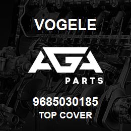 9685030185 Vogele TOP COVER | AGA Parts