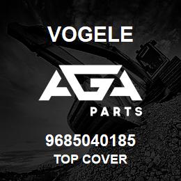 9685040185 Vogele TOP COVER | AGA Parts