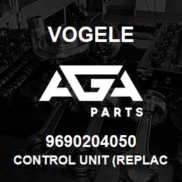 9690204050 Vogele CONTROL UNIT (REPLACEMENT) | AGA Parts