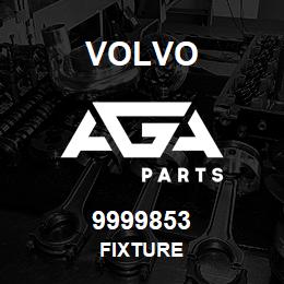9999853 Volvo FIXTURE | AGA Parts