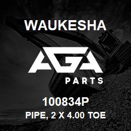 100834P Waukesha PIPE, 2 X 4.00 TOE | AGA Parts