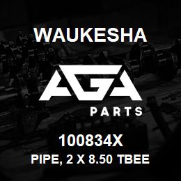 100834X Waukesha PIPE, 2 X 8.50 TBEE | AGA Parts