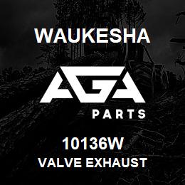 10136W Waukesha VALVE EXHAUST | AGA Parts