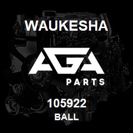 105922 Waukesha BALL | AGA Parts