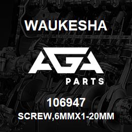 106947 Waukesha SCREW,6MMX1-20MM | AGA Parts