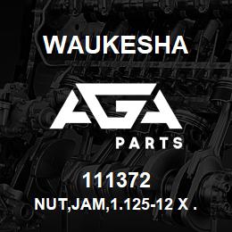 111372 Waukesha NUT,JAM,1.125-12 X .61 | AGA Parts