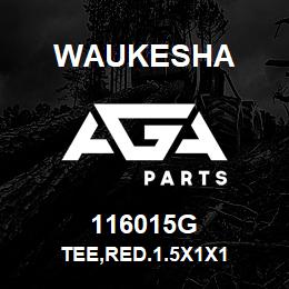 116015G Waukesha TEE,RED.1.5X1X1 | AGA Parts