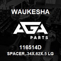 116514D Waukesha SPACER,.34X.62X.5 LG | AGA Parts