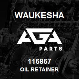 116867 Waukesha OIL RETAINER | AGA Parts