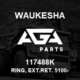 117488K Waukesha RING, EXT.RET. 5100-75 | AGA Parts