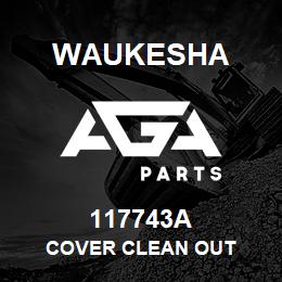 117743A Waukesha COVER CLEAN OUT | AGA Parts