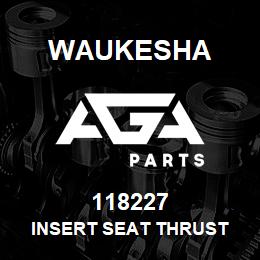 118227 Waukesha INSERT SEAT THRUST | AGA Parts
