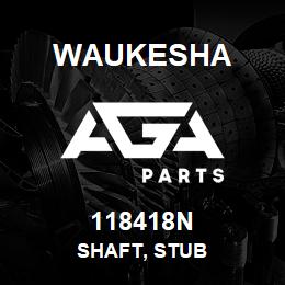 118418N Waukesha SHAFT, STUB | AGA Parts