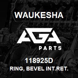 118925D Waukesha RING, BEVEL INT.RET. N5002-185 | AGA Parts
