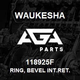 118925F Waukesha RING, BEVEL INT.RET. N5002-165 | AGA Parts