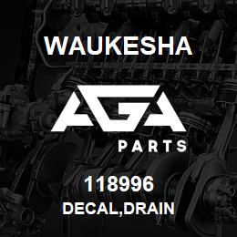 118996 Waukesha DECAL,DRAIN | AGA Parts
