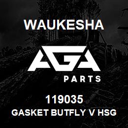 119035 Waukesha GASKET BUTFLY V HSG | AGA Parts