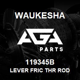 119345B Waukesha LEVER FRIC THR ROD | AGA Parts