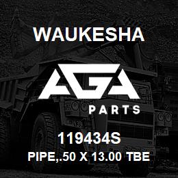 119434S Waukesha PIPE,.50 X 13.00 TBE | AGA Parts