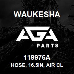 119976A Waukesha HOSE, 16.5IN, AIR CLEANER | AGA Parts