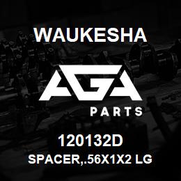 120132D Waukesha SPACER,.56X1X2 LG | AGA Parts