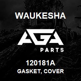 120181A Waukesha GASKET, COVER | AGA Parts