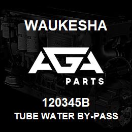 120345B Waukesha TUBE WATER BY-PASS | AGA Parts