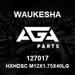 127017 Waukesha HXHDSC M12X1.75X40LG10.9NYLOK | AGA Parts