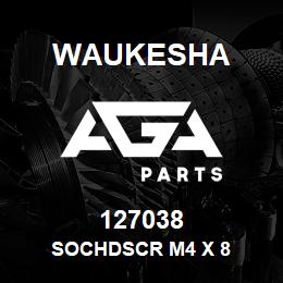 127038 Waukesha SOCHDSCR M4 X 8 | AGA Parts